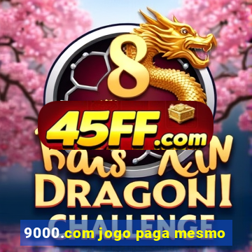9000.com jogo paga mesmo